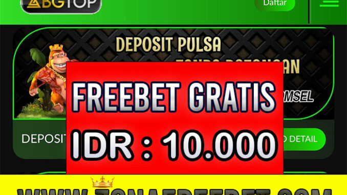 ABGTop Freebet Gratis Rp 10.000 Tanpa Deposit ABGTop Freebet Gratis Rp 10.000 Tanpa Deposit