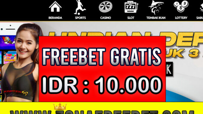 Kapten69 Freebet Gratis Rp 10.000 Tanpa Deposit Kapten69 Freebet Gratis Rp 10.000 Tanpa Deposit