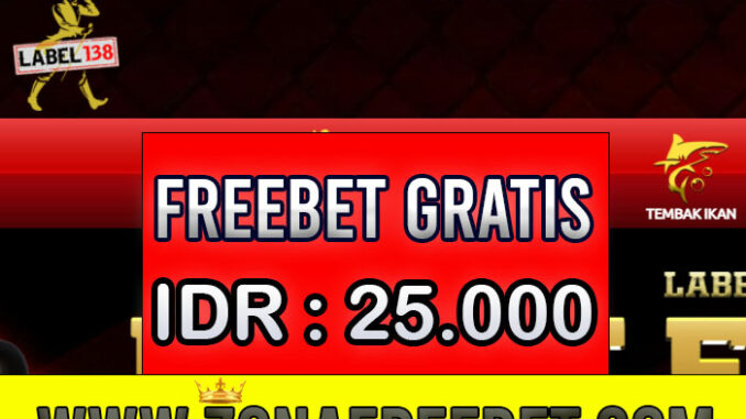 Label138 Freebet Gratis Rp 25.000 Tanpa Deposit
