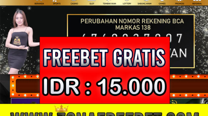 Markas138 Bonus Freebet Terbaru Rp 15.000 Tanpa Deposit Markas138 Bonus Freebet Terbaru Rp 15.000 Tanpa Deposit