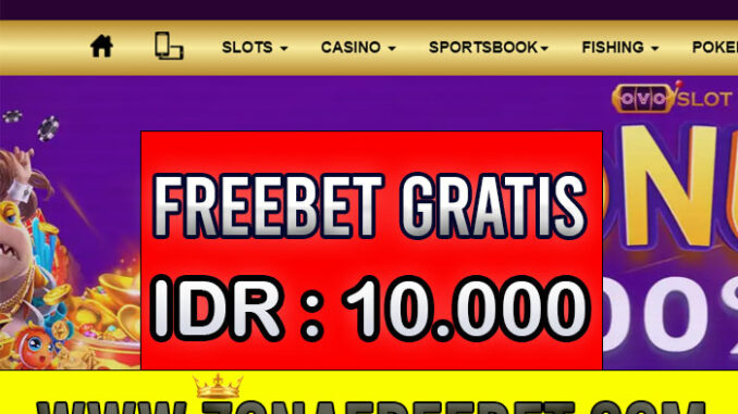 OVOSlot Freebet Gratis Rp 10.000 Tanpa Deposit OVOSlot Freebet Gratis Rp 10.000 Tanpa Deposit