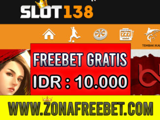 Slot138 Freebet Gratis Rp 10.000 Tanpa Deposit