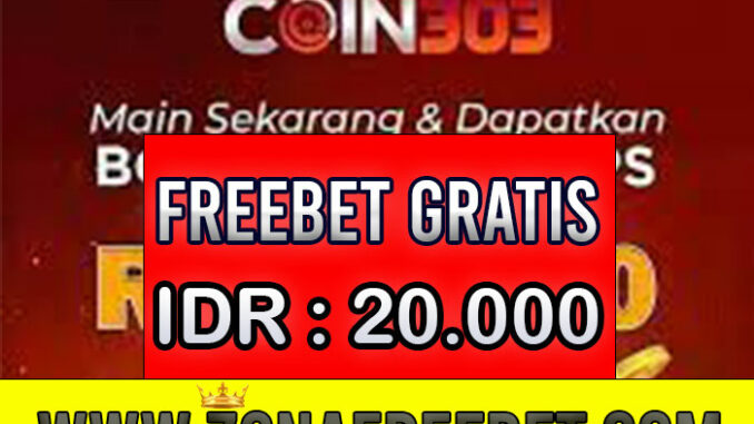 Coin303 Bonus Freebet Rp 20.000 Tanpa Deposit Coin303 Bonus Freebet Rp 20.000 Tanpa Deposit