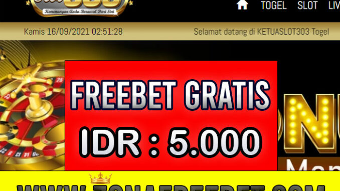 KetuaSlot303 Freebet Gratis Rp 5.000 Tanpa Deposit KetuaSlot303 Freebet Gratis Rp 5.000 Tanpa Deposit