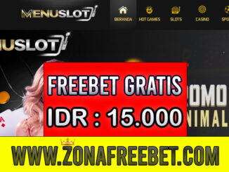 MenuSlot Freebet Gratis Rp 15.000 Tanpa Deposit