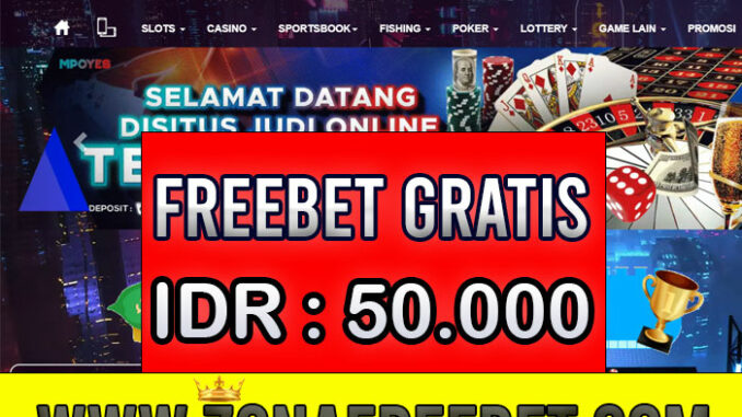 Mpoyes Freebet Gratis Rp 50.000 Tanpa Deposit Mpoyes Freebet Gratis Rp 50.000 Tanpa Deposit
