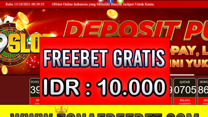 189Slot Freebet Gratis Rp 10.000 Tanpa Deposit