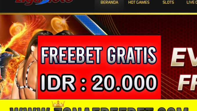 LigaSloto Freebet Gratis Rp 20.000 Tanpa Deposit LigaSloto Freebet Gratis Rp 20.000 Tanpa Deposit