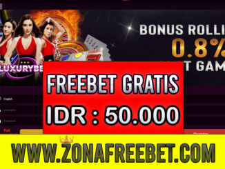 LuxuryBet88 Freebet Gratis Hingga Rp 50.000 Tanpa Deposit