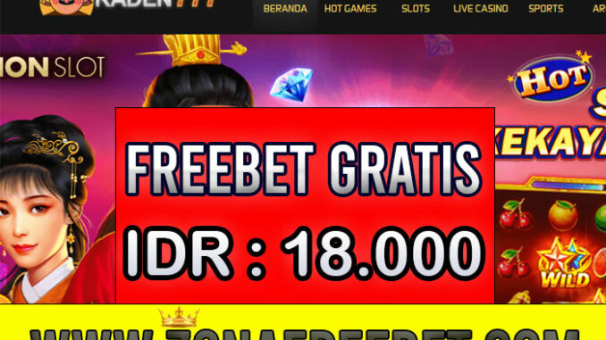 Raden777 Freebet Gratis Rp 18.000 Tanpa Deposit Raden777 Freebet Gratis Rp 18.000 Tanpa Deposit