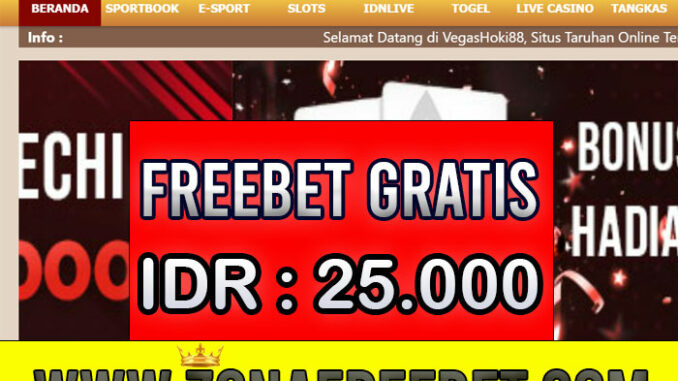 VegasHoki88 Freebet Gratis Rp 25.000 Tanpa Deposit VegasHoki88 Freebet Gratis Rp 25.000 Tanpa Deposit