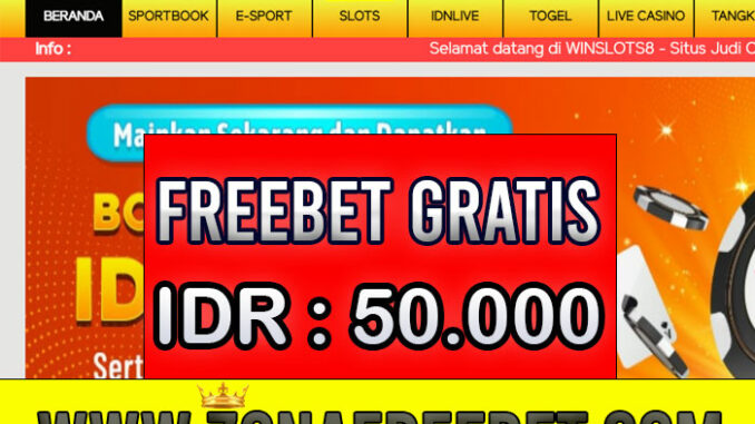 Winslots8 Freebet Gratis Rp 50.000 Tanpa Deposit Winslots8 Freebet Gratis Rp 50.000 Tanpa Deposit