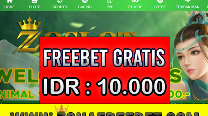 ZOSlot Freebet Gratis Rp 10.000 Tanpa Deposit ZOSlot Freebet Gratis Rp 10.000 Tanpa Deposit