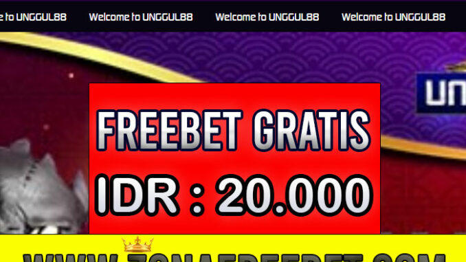 Unggul188 Freebet Gratis Rp 20.000 Tanpa Deposit