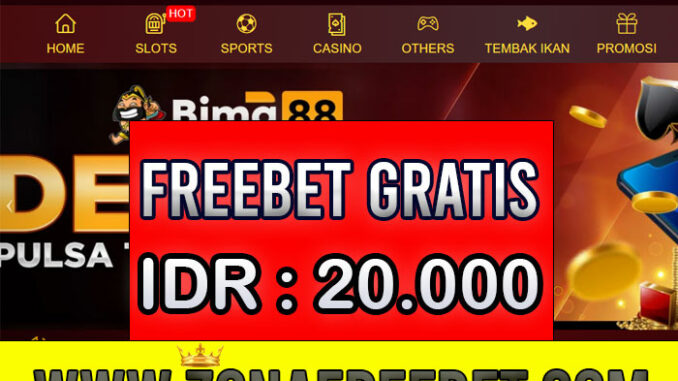 BIMA88 Freebet Gratis Rp 20.000 Tanpa Deposit BIMA88 Freebet Gratis Rp 20.000 Tanpa Deposit