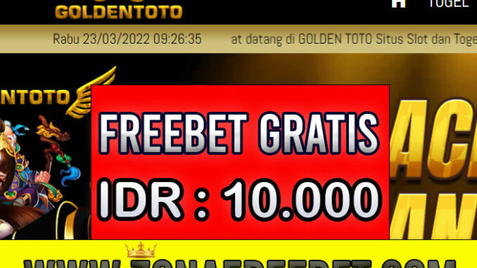 GoldenToto Freebet Gratis Rp 10.000 Tanpa Deposit